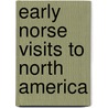 Early Norse Visits To North America by William Henry Babcock