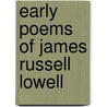 Early Poems of James Russell Lowell door Nathan Haskell Dole