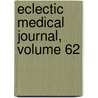 Eclectic Medical Journal, Volume 62 by Association Ohio State Ecle