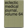 Eclectic Medical Journal, Volume 64 by Association Ohio State Ecle