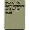 Economic Development And World Debt by Unknown