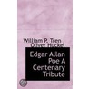 Edgar Allan Poe A Centenary Tribute by Oliver Huckel William P. Tren