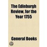 Edinburgh Review, For The Year 1755 by Unknown Author