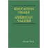 Education Goals and American Values