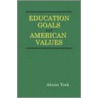 Education Goals and American Values door Alcuin York