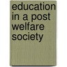 Education In A Post Welfare Society door Sally Tomlinson