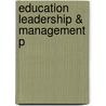 Education Leadership & Management P by J. Mosoge