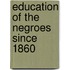 Education Of The Negroes Since 1860