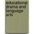 Educational Drama and Language Arts