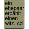 Ein Ehepaar Erzählt Einen Witz. Cd by Kurt Tucholsky