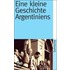 Eine kleine Geschichte Argentiniens