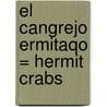 El Cangrejo Ermitaqo = Hermit Crabs by Lola M. Schaefer
