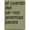 El Cuento del Se~nor Jeremias Peces by Beatrix Potter