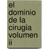 El Dominio De La Cirugia Volumen Ii