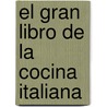 El Gran Libro de La Cocina Italiana door Christian Teubner