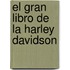 El Gran Libro de La Harley Davidson