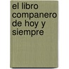 El Libro Companero de Hoy y Siempre by Cesar Santome