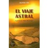 El Viaje Astral = Astral Projection door Oliver Fox