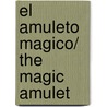 El amuleto magico/ The Magic Amulet by Prunella R. Bat