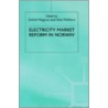 Electricity Market Reform In Norway door Eivind G.B. Magnus