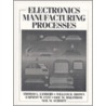 Electronics Manufacturing Processes door Thomas L. Landers