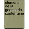 Elemens De La Geometrie Souterraine by Gabriel Jars