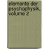 Elemente Der Psychophysik, Volume 2