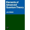 Elements Of Advanced Quantum Theory door J.M. Ziman