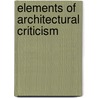 Elements Of Architectural Criticism door Joseph Gwilt
