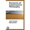 Elements Of Constructive Philosophy door John Stuart Mackenzie