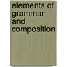Elements Of Grammar And Composition door Calvin Patterson