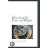 Elements Of The Science Of Religion door Cornelis Petrus Tiele