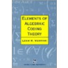 Elements of Algebraic Coding Theory door L.R. Vermani