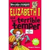 Elizabeth I And Her Terrible Temper by Margaret Simpson