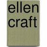 Ellen Craft door Cathy Moore