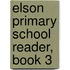 Elson Primary School Reader, Book 3