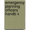 Emergency Planning Officers Handb X by Brian Dillon