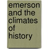 Emerson and the Climates of History door Eduardo Cadava