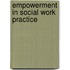 Empowerment In Social Work Practice
