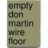 Empty Don Martin Wire Floor door Onbekend