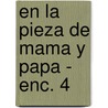 En La Pieza de Mama y Papa - Enc. 4 door Raul Fortin