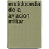Enciclopedia de La Aviacion Militar