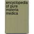 Encyclopedia of Pure Materia Medica