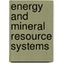 Energy and Mineral Resource Systems
