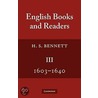 English Books and Readers 1603 1640 door Henry Stanley Bennett