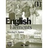 English Elements 1. Teacher's Notes door Annie Roth