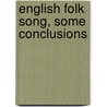 English Folk Song, Some Conclusions door Cecil James Sharp