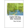 English Folk-Song, Some Conclusions door Sharp Cecil James