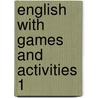 English with games and activities 1 door Onbekend
