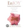 Enjoy Freedom from Financial Stress door Kathy Kline Danner